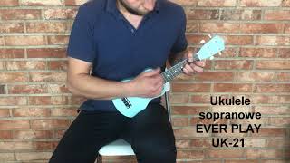 Video thumbnail for Ukulele sopranowe UK-21 EVER PLAY by uczymygrac