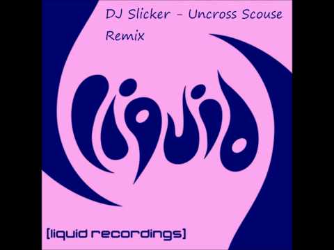 Dj Slicker - Uncross Scouse Remix 2011