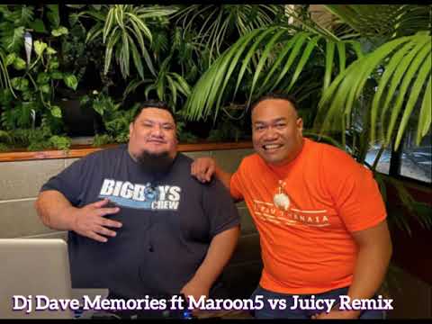 Dj Dave Memories ft Maroon5 vs Juicy Remix