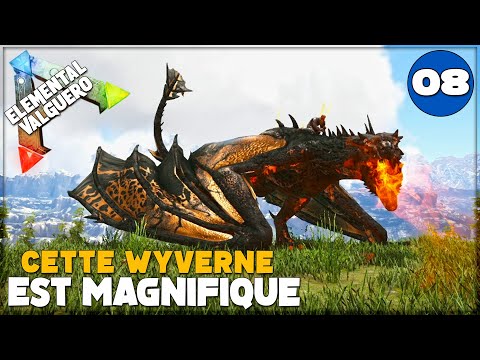 ARK VALGUERO ELEMENTAL : CETTE WYVERNE EST MAGNIFIQUE - EP08