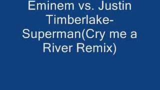 Eminem Superman vs. Justin Timberlake (Cry me a river remix)