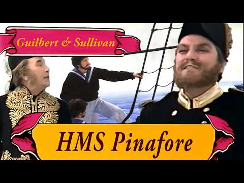 HMS Pinafore - Gilbert and Sullivan FULL MOVIE | Musical Comedy | Movies to Watch