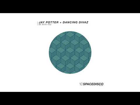 Be With You - Jay Potter + Dancing Divaz
