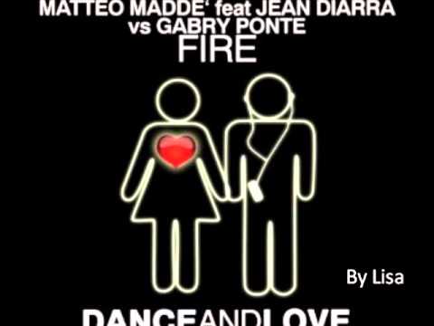 Matteo Maddè feat.Jean Diarra Vs Gabry Ponte-Fire