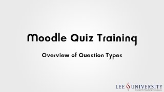 Moodle Quiz Training Video #02 - Question Types