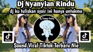 Download lagu DJ NYANYIAN RINDU DJ KU TULISKAN SYAIR INI HANYA UNTUKMU SOUND VIRAL YANG KALIAN CARI NIE mp3