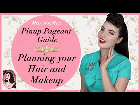How to Plan Your Hair and Makeup for a Pageant - The Pinup Pageant Guide with Miss MonMon