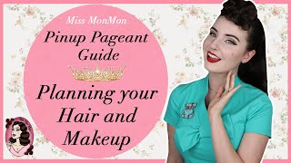 How to Plan Your Hair and Makeup for a Pageant - The Pinup Pageant Guide with Miss MonMon