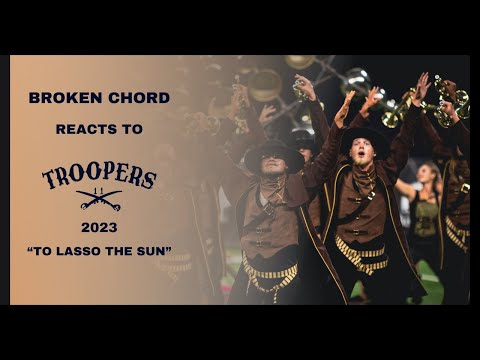 Broken Chord Reacts | Troopers 2023 "To Lasso the Sun"
