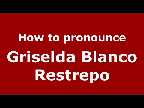 How to pronounce Griselda Blanco Restrepo (Colombian Spanish/Colombia)  - PronounceNames.com