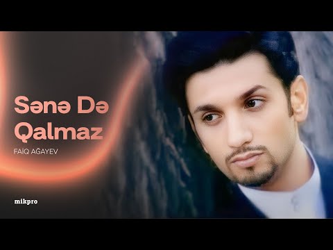 Faiq Ağayev – Sənə Də Qalmaz (Rəsmi Musiqi Videosu)