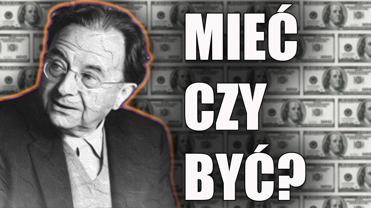 MIEĆ czy BYĆ? | Erich Fromm