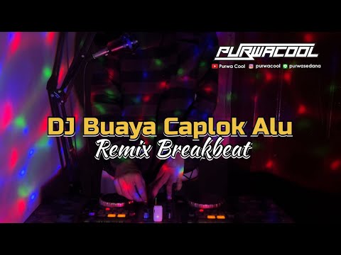 DJ Buaya Caplok Alu - A A Raka Sidan (Remix Breakbeat)