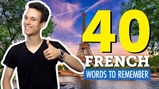 Top 40 French Words You Should Remember
