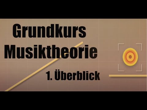 Überblick und Einstieg zum Grundkurs Musiktheorie