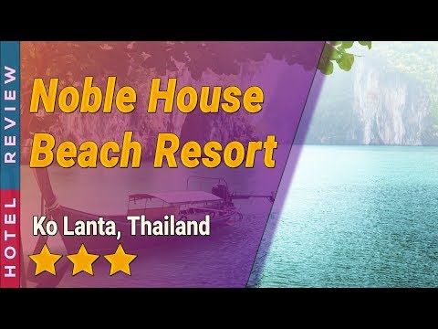 Noble House Beach Resort hotel review | Hotels in Ko Lanta | Thailand Hotels