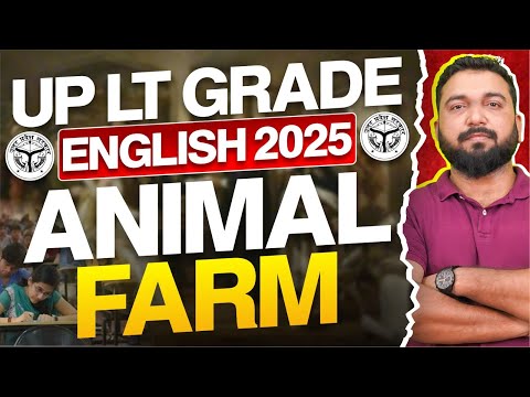 UP LT Grade English 2025 | George Orwell’s Animal Farm Summary, Themes & MCQs | Must-Watch Lecture