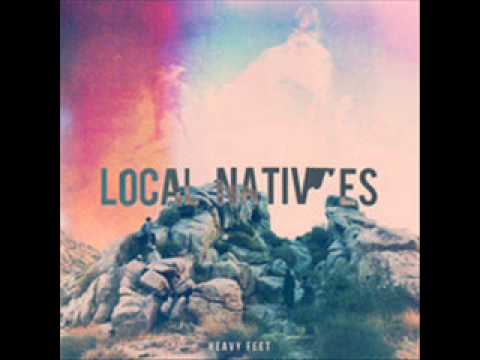 Local Natives - Heavy Feet