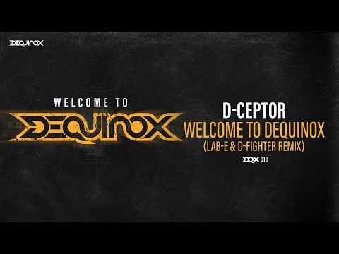 [DQX010] D-Ceptor - Welcome To Dequinox (Lab-E & D-Fighter Remix)