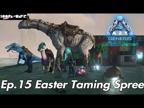Easter Taming Spree Ark Survival Evolved Genesis Official Server Ep 15