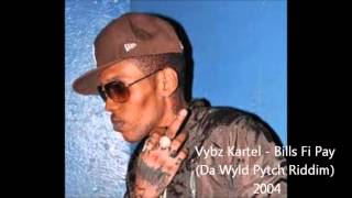 Vybz Kartel - Bills Fi Pay (Da Wyld Pytch Riddim) 2004