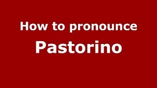 How to pronounce Pastorino