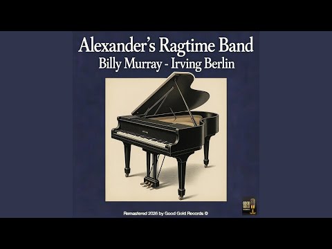 Alexander's Ragtime Band (Remastered 2026 in Super Stereo by Good Gold Records)