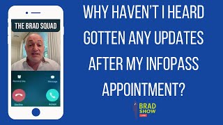 Why Haven’t I Heard Gotten Any Updates After My InfoPass Appointment?