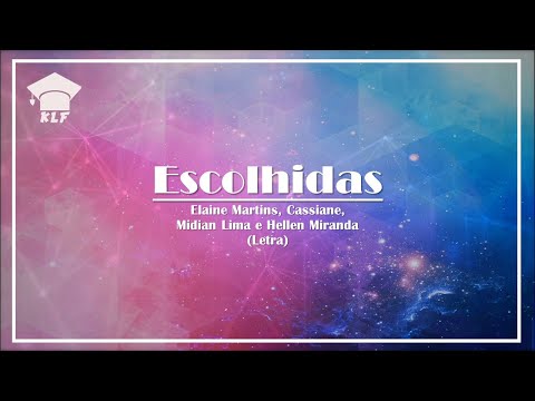 Escolhidas - Elaine Martins (part Cassiane, Midian Lima e Hellen Miranda) (Letra)