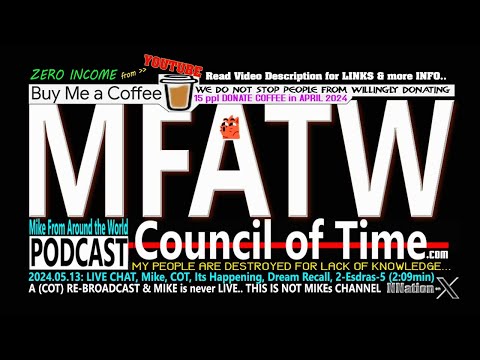 2024.05.13: LIVE CHAT, Mike, COT, Its Happening, Dream Recall, 2-Esdras-5 (2:09min)