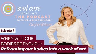 When Will Our Bodies Be Enough: Reframing Our Bodies into a Work of Art
