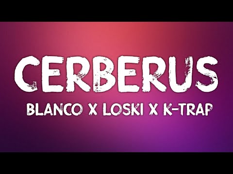 Blanco x Loski x K-Trap - Cerberus (Lyrics)