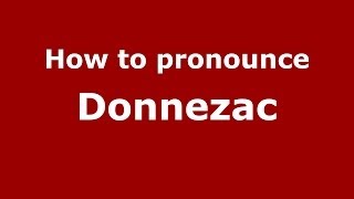 How to pronounce Donnezac