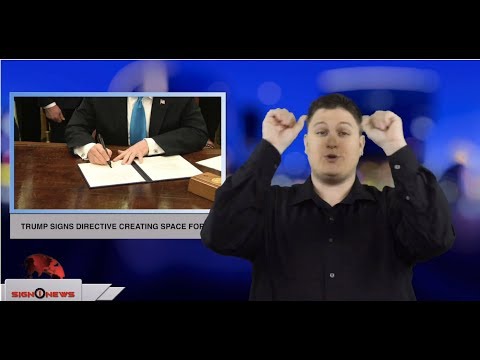 Trump signs directive creating space force (ASL - 2.19.19)