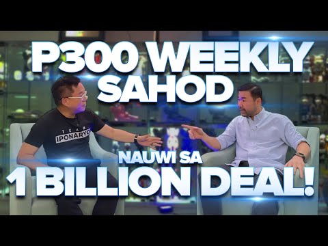 P300 Weekly Sahod, Nauwi Sa 1 Billion Deal