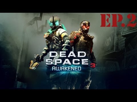Dead Space 3: Awakened - Part 2: Return to Space - Walkthrough / Let's Play