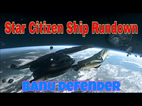 Star Citizen Ship Rundown - Banu Defender