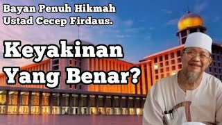 Download lagu Bayan Ustad Cecep Firdaus: Keyakinan yang benar?  ][ Bayan Langit. mp3