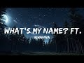 1 Hour |  Rihanna - What's My Name? ft. Drake  | Lyrics Spectrum