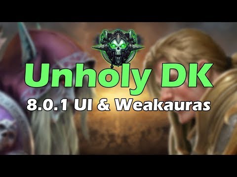 Abyssalwave Unholy DK UI + All-in-one Weakauras (Patch 8.0.1)