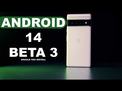 Android 14 Beta 3 -Should you install???