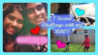 BROTHER AND SISTER: 7 SECOND CHALLENGE :)