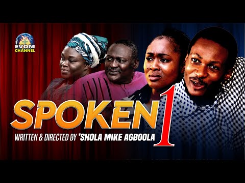 SPOKEN 1 - Written by 'Shola Mike Agboola || EVOM Christian Movie - Highly Recommended