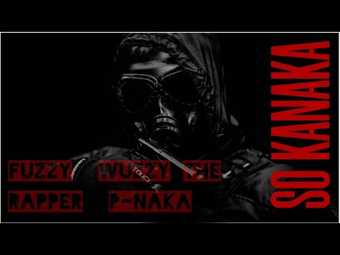 Fuzzy Wuzzy The Rapper ft P-Naka - So Kanaka