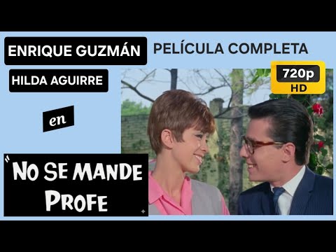 No Se Mande, Profe / 1969, Enrique Guzmán, Hilda Aguirre ( Película Completa 720 HD ) 