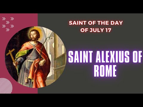 Saint of the day of July 17 | ST. ALEXIUS OF ROME