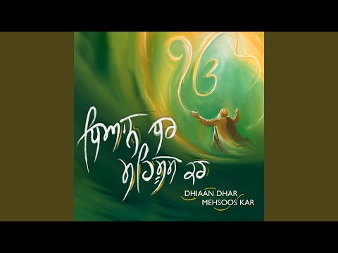 Dhiaan Dhar Mehsoos Kar — watch video