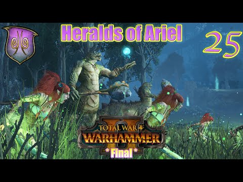 Heralds of Ariel - Warhammer 2 Total war legendary campaign ~  25 * final *