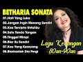 Full Album Betharia Sonata Lagu Lawas Terbaik Lagu Pop Nostalgia 80an 90an Lagu Kenangan