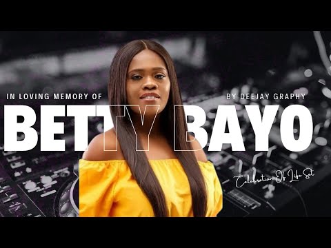 BEST OF BETTY BAYO GREATEST HIT SONGS MIXED BY DEEJAY GRAPHY????????[11th HOUR]#tribute 